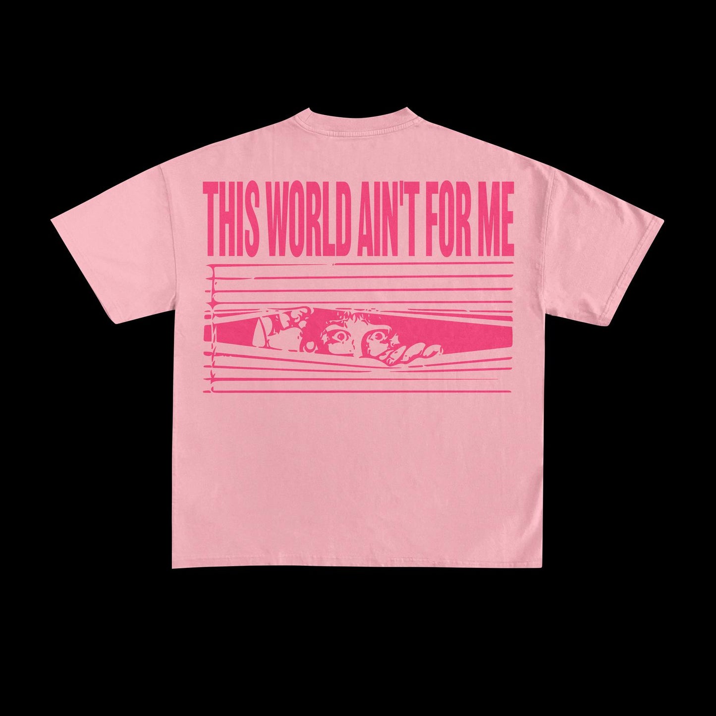 This World Ain't for Me T-shirt (Pink)