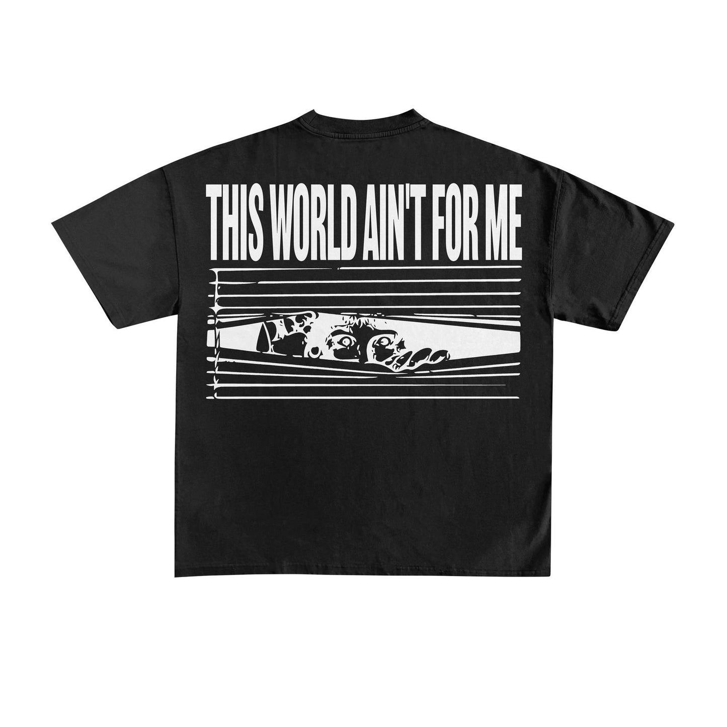 This World Ain't for Me T-shirt (Black)