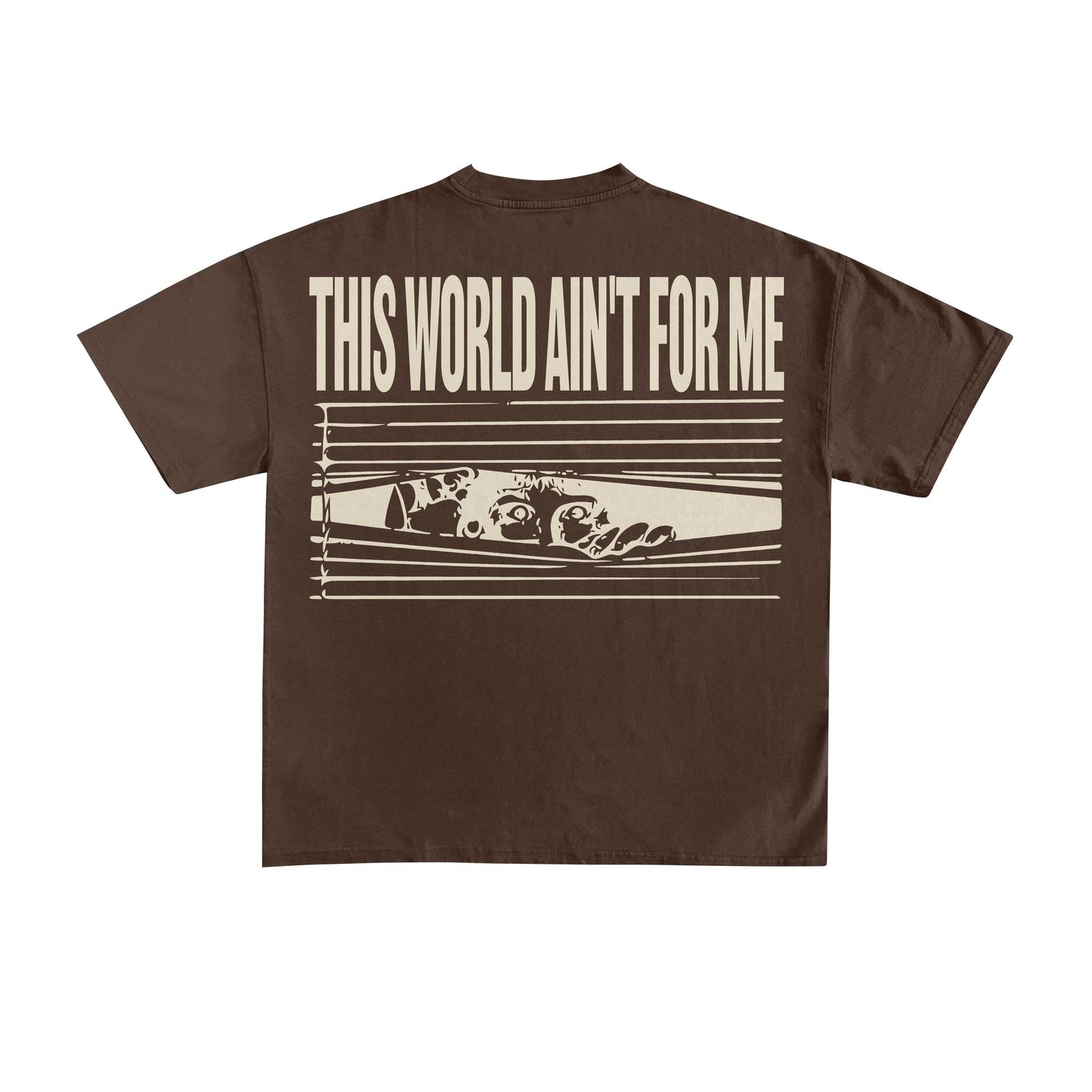 This World Ain't for Me T-shirt (Brown)